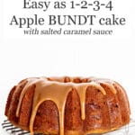 Easy as 1-2-3-4 apple bundt cake drizzled with salted caramel sauce, set over a wire rack